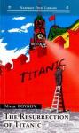 Boykov Mark THE RESURRECTION OF TITANIC/Воскрешение Титаника.