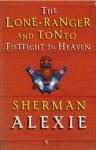 Alexie Sherman Lone Ranger And Tonto Fistfight In Heaven
