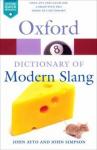 Ayto John Dictionary of Modern Slang .