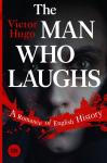 Hugo V. The Man Who Laughs: A Romance of English History