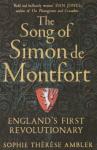 Ambler Sophie Therese The Song of Simon de Montfort. Englands First Rev'