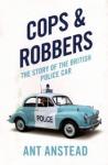 Anstead Ant Cops and Robbers. The Story of the British Police
