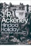 Ackerley J. R. Hindoo Holiday