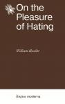Hazlitt W. On the Pleasure of Hating