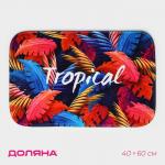 Коврик для ванной и тулета Доляна «Tropical», 40?60 см