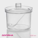 Ёмкость для специй с ложкой Доляна, 400 мл, 10.5?10 см, пластик, прозрачная