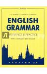 Маилова Вероника Григорьевна English Grammar: Reference & Practice.Version 2.0.