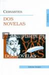 Cervantes Miguel de Dos Novelas. Две новеллы