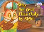 Серия: Читаем вместе. 2 уровень. Почему сова летает только ночью. Why the owl flies only by night. (на английском языке)