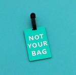 Бирка для багажа "Not your bag"