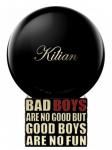 KILIAN BAD BOYS ARE NO GOOD BUT GOOD BOYS ARE NO FUN unisex