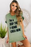 Зеленое платье-футболка оверсайз с надписью: I'm A Drop The F-Bomb Kinda Mom