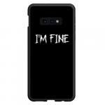 Чехол для Samsung S10E "I'm Fine"