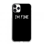 Чехол для iPhone 11 Pro Max матовый "I'm Fine"