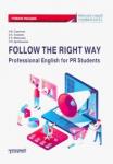Савченко Наталья Валерьевна Follow the Right Way. Professional English for PR