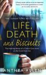 Allen Anthea Life, Death and Biscuits