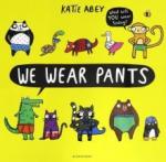 Abey Katie We Wear Pants  (PB) illustr.
