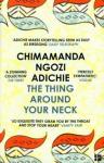 Adichie Chimamanda Ngozi The Thing Around Your Neck